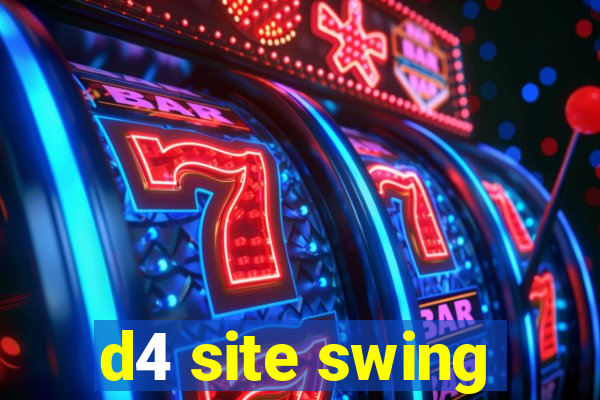 d4 site swing